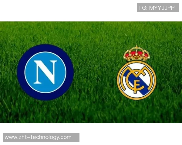 那不勒斯逆袭皇马上演惊天逆转全场沸腾战报详解